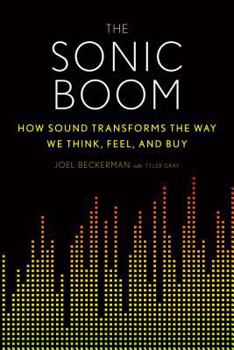 Hardcover The Sonic Boom: How Sound Transforms the Way We Think, Feel, and Buy Book