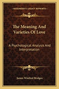 Paperback The Meaning And Varieties Of Love: A Psychological Analysis And Interpretation Book