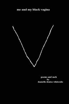 Paperback Me and My Black Vagina: Poems and Such Book