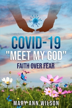 Paperback Covid-19 Meet My GOD: Faith Over Fear Book