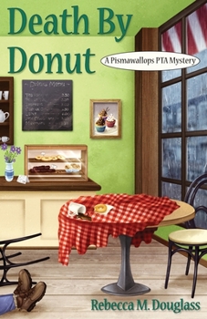 Death By Donut - Book #5 of the Pismawallops PTA