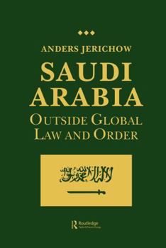 Hardcover Saudi Arabia: Outside Global Law and Order Book