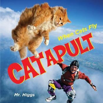 Hardcover Catapult: When Cats Fly Book