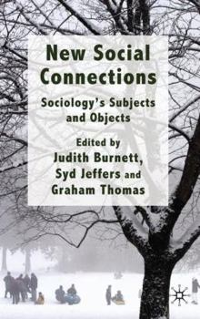 Hardcover New Social Connections: Sociology's Subjects and Objects Book