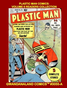 Paperback Plastic Man Comics: Volume 6 Readers Collection: Gwandanaland Comics #3055-A: Economical Black & White Version - Issues #27-31 -- The Rubb Book