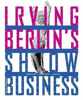 Hardcover Irving Berlin's Show Business: Broadway - Hollywood - America Book