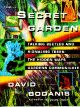 Paperback The SECRET GARDEN: TALKING BEETLES & SIGNALLING TREES: HIDDEN WAYS GDNS COMMUN Book