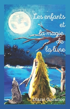 Paperback Les enfants et la magie de la lune: Conte pour mes enfants [French] Book