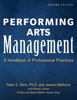 Hardcover Performing Arts Management (Second Edition): A Handbook of Professional Practices Book