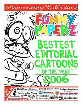 Paperback FUNNY PAPERZ #5 - Bestest Editorial Cartoons of the Year - 2006 Book