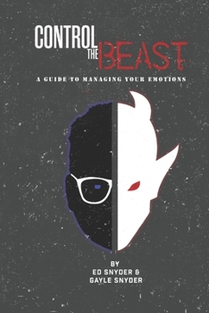 Paperback Control The Beast: A Comprehensive Look at Managing Your Emotions Book
