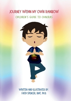 Paperback Journey Within My Own Rainbow: Children's Guide to Chakras Book