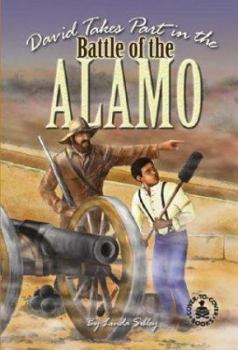 Hardcover David Takes Part in the Battle of the Alamo Book