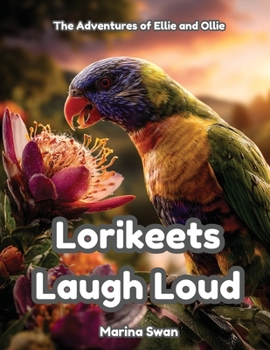 Lorikeets Laugh Loud