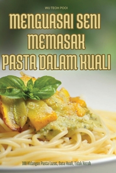 Paperback Menguasai Seni Memasak Pasta Dalam Kuali [Malay] Book