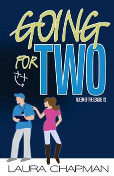Going for Two - Book #2 of the Queen of the League