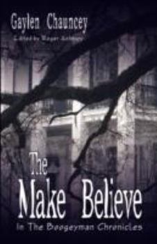 Paperback The Make Believe: In The Boogeyman Chronicles Book