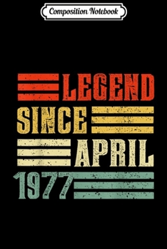 Composition Notebook: Vintage Legend Since April 1977 42nd Birthday Gif Journal/Notebook Blank Lined Ruled 6x9 100 Pages