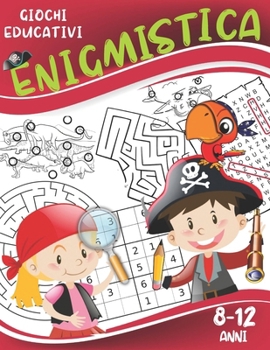 Paperback Enigmistica: Giochi educativi per bambini 8-12 anni: Trova le differenze, Labirinti, Parole intrecciate e sudoku. [Italian] Book