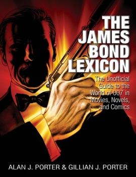 Paperback The James Bond Lexicon: The Unauthorized Guide to the World of 007 in Novels, Movies and Comics Book