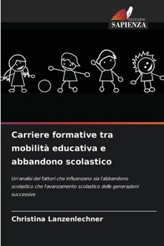 Paperback Carriere formative tra mobilità educativa e abbandono scolastico [Italian] Book