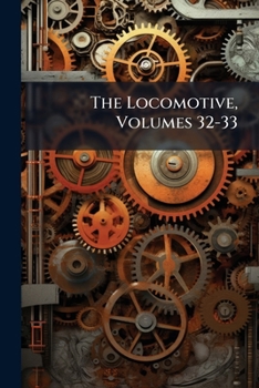 Paperback The Locomotive, Volumes 32-33 Book
