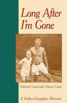 Paperback Long After I'm Gone: A Father-Daughter Memoir Book