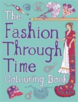 Paperback The Fashion Through Time Colouring Book