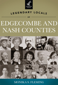 Paperback Legendary Locals of Edgecombe and Nash Counties Book
