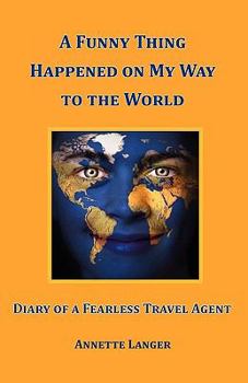 Paperback A Funny Thing Happened on My Way to the World Book