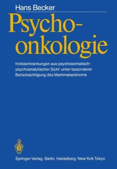 Paperback Psychoonkologie: Krebserkrankungen Aus Psychosomatisch-Psychoanalytischer Sicht Unter Besonderer Berücksichtigung Des Mammakarzinoms [German] Book