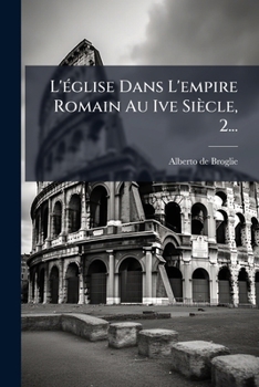 Paperback L'église Dans L'empire Romain Au Ive Siècle, 2... [French] Book