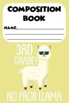 Paperback Composition Book 3rd Grade? No Prob Llama: Funny Back To School Composition Notebook, Writing Activity Book, Ruled Penmanship Paper for 3rd Grade Stud Book