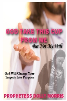 Paperback God Take This Cup Away From Me Book