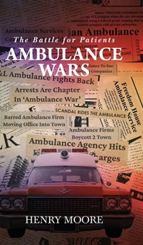 Hardcover Ambulance Wars: The Battle for Patients Book