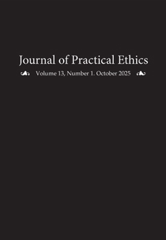 Paperback Journal of Practical Ethics, Vol. 13, No. 1 Book