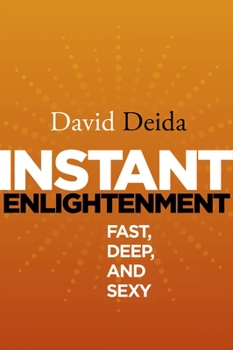 Paperback Instant Enlightenment: Fast, Deep, and Sexy Book