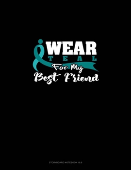 Paperback I Wear Teal For My Best Friend: Storyboard Notebook 1.85:1 Book