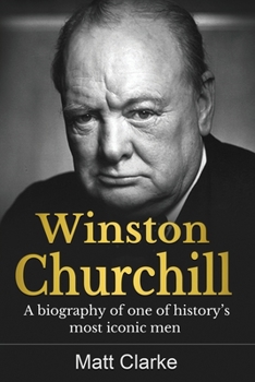 Paperback Winston Churchill: A Biography of one of history's most iconic men Book