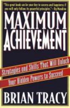 Hardcover Maximum Achievement: Proven System of Strategies & Skills That Unlock Powers Book