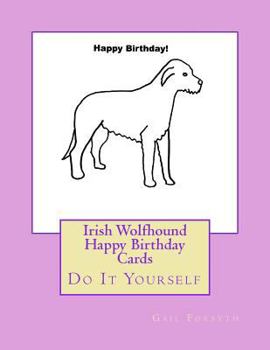 Paperback Irish Wolfhound Happy Birthday Cards: Do It Yourself Book