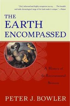 Paperback The Earth Encompassed: A History of the Environmental Sciences Book
