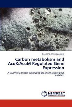 Paperback Carbon Metabolism and Acuk/Acum Regulated Gene Expression Book