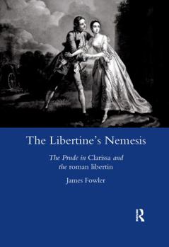 Paperback The Libertine's Nemesis: The Prude in Clarissa and the Roman Libertin Book