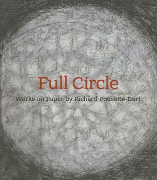 Hardcover Full Circle: Works on Paper by Richard Pousette-Dart Book