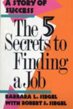 Paperback Five Secrets to Finding a Job: A Story of Success Book