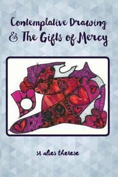 Contemplative Drawing & the Gifts of Mercy