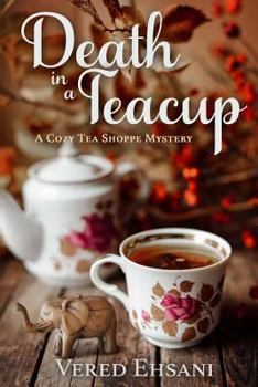 Death in a Teacup - Book #2 of the Cozy Tea Shoppe Mysteries
