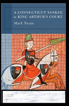 Paperback A Connecticut Yankee in King Arthur's Court Annotated Book