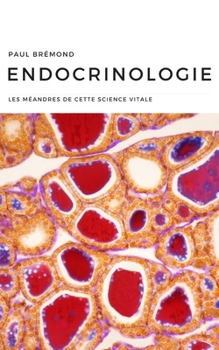 Paperback Endocrinologie: Les méandres de cette science vitale [French] Book